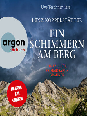 cover image of Ein Schimmern am Berg--Ein Fall für Commissario Grauner--Commissario Grauner ermittelt, Band 10 (Ungekürzte Lesung)